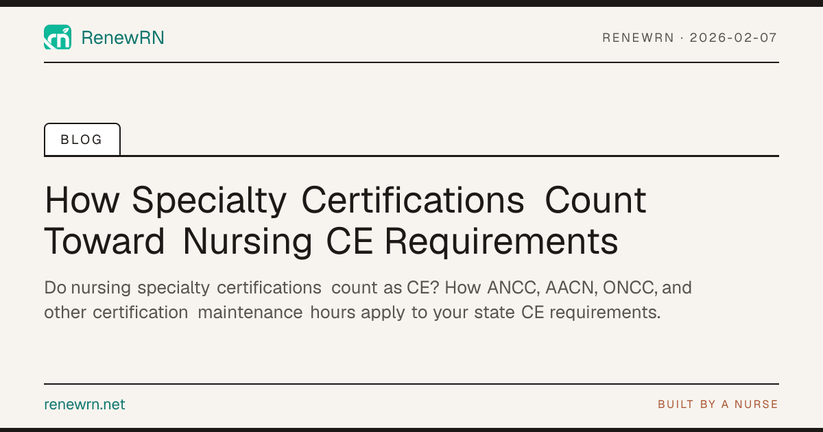 How Specialty Certifications Count Toward Nursing CE Requirements | RenewRN