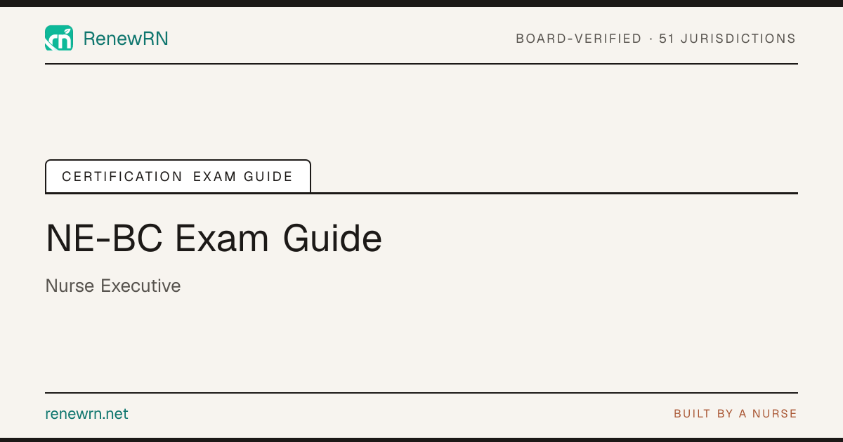 How to Pass the NE-BC Exam (2026): Nurse Executive Guide | RenewRN